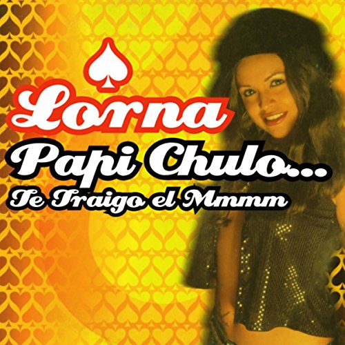 Lorna papi chulo mp3 download